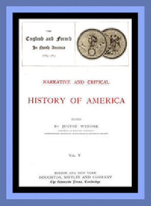 [Gutenberg 51470] • Narrative and Critical History of America, Vol. 5 (of 8) / The English and French in North America 1689-1763